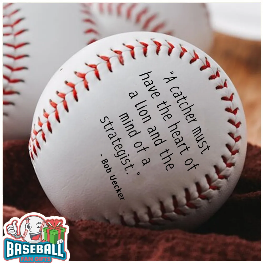 "A catcher must have the heart of a lion and the mind of a strategist." - Bob Uecker