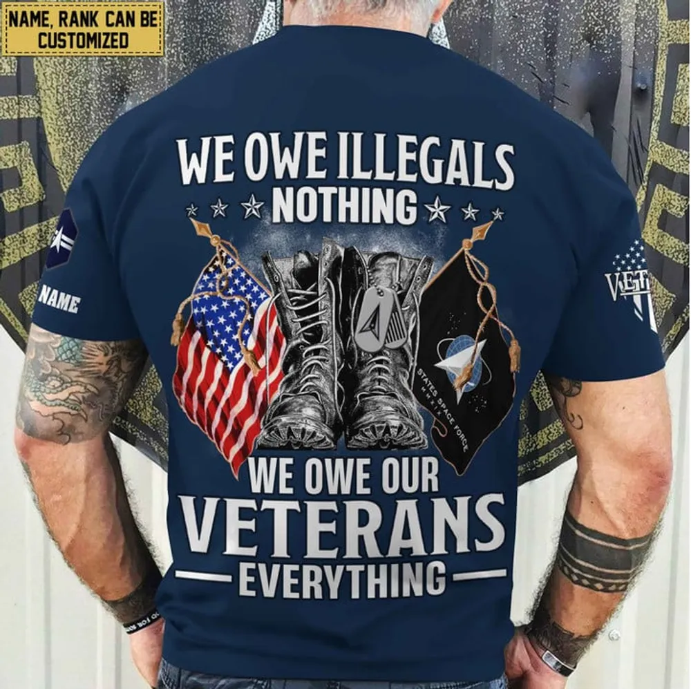 Premium We Owe illegals Nothing We Owe Our veterans Everything Custom Name, Rank US Veterans T-Shirt