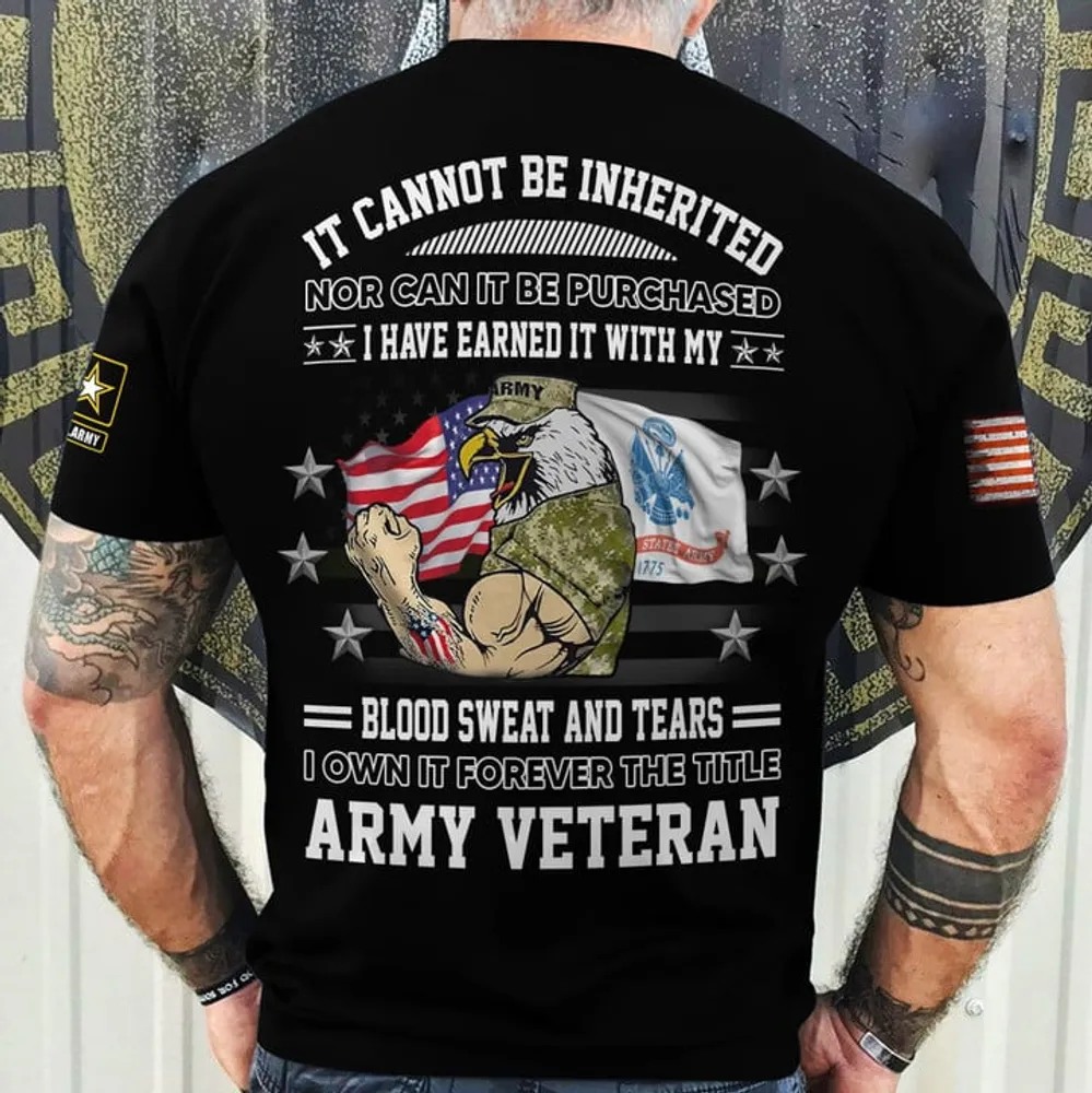 Premium I Have Earned It With My Blood Sweat And Tears US Veteran T-Shirt