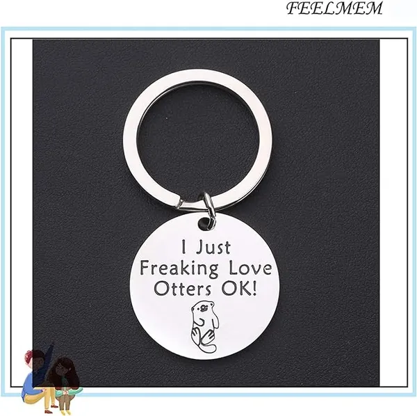 Otters Keychain - Sea Otter Gifts - Just Freaking Love Otters OK Funny Keychain Gift for Family, Friends