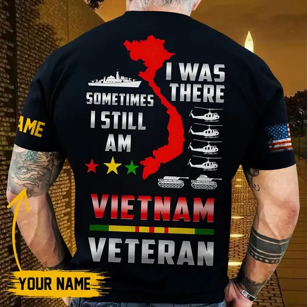 Unique I Was There Sometimes I Still Am Vietnam Veteran T-shirt